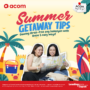 ACOM Summer Getaway Tips
